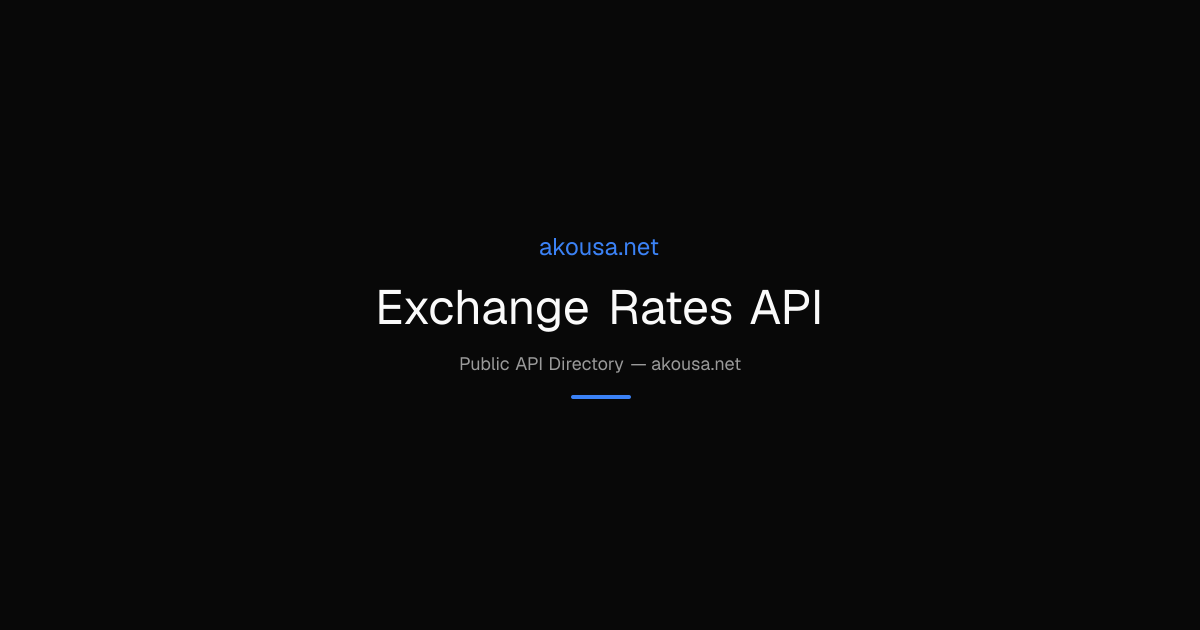 Exchange Rates API API — Documentation & Guide | Akousa