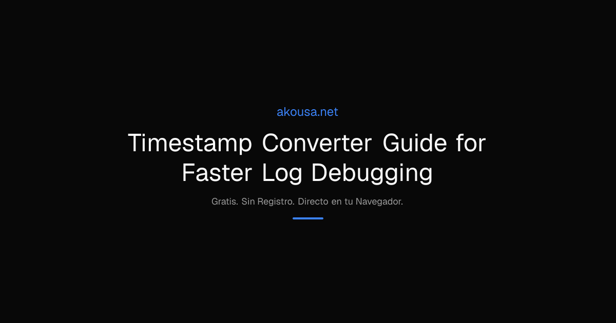 Timestamp Converter Guide for Faster Log Debugging | Akousa