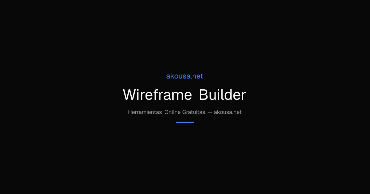 How to Use Wireframe Builder - Free Desarrollador Tool Guide | Akousa