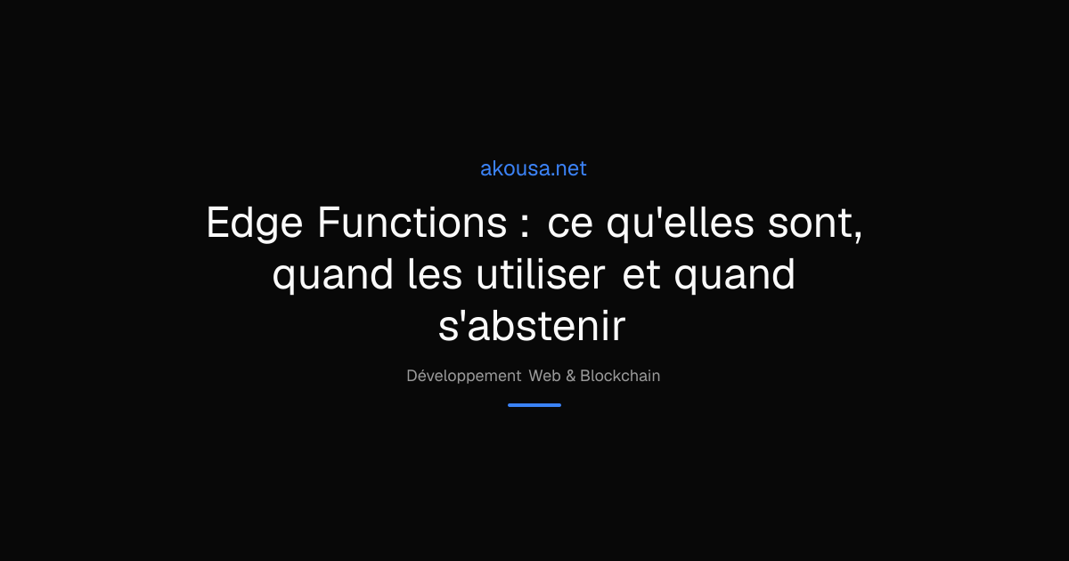 Edge Functions : ce qu'elles sont, quand les utiliser et quand s ...