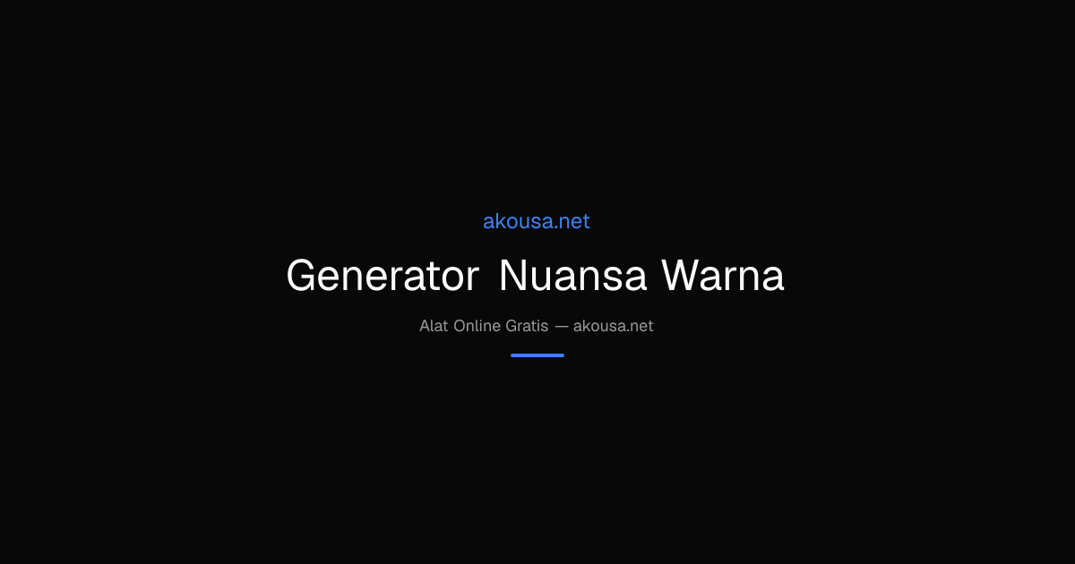 Generator Nuansa Warna — Free Online Tool | Akousa