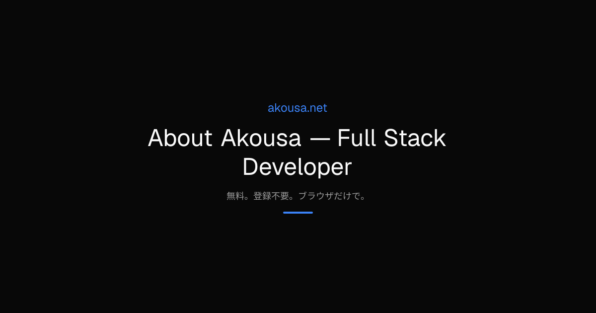 About Akousa — Full Stack Developer | Akousa