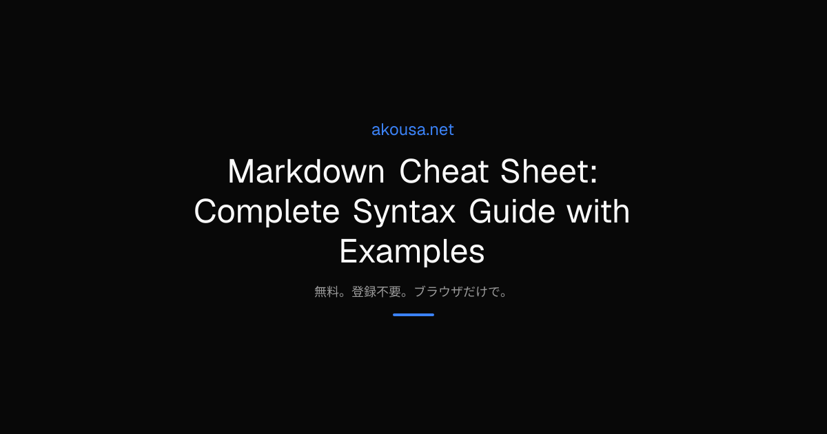 Markdown Cheat Sheet: Complete Syntax Guide with Examples | Akousa