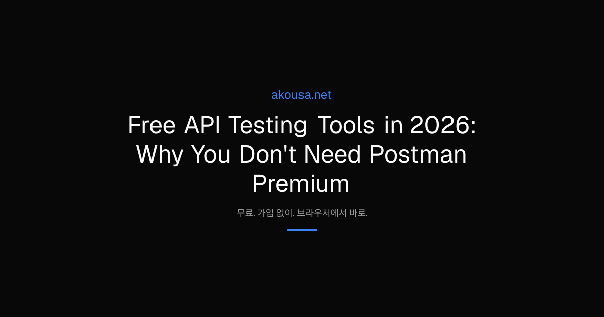 Free API Testing Tools in 2026: Why You Don't Need Postman Premium | Akousa