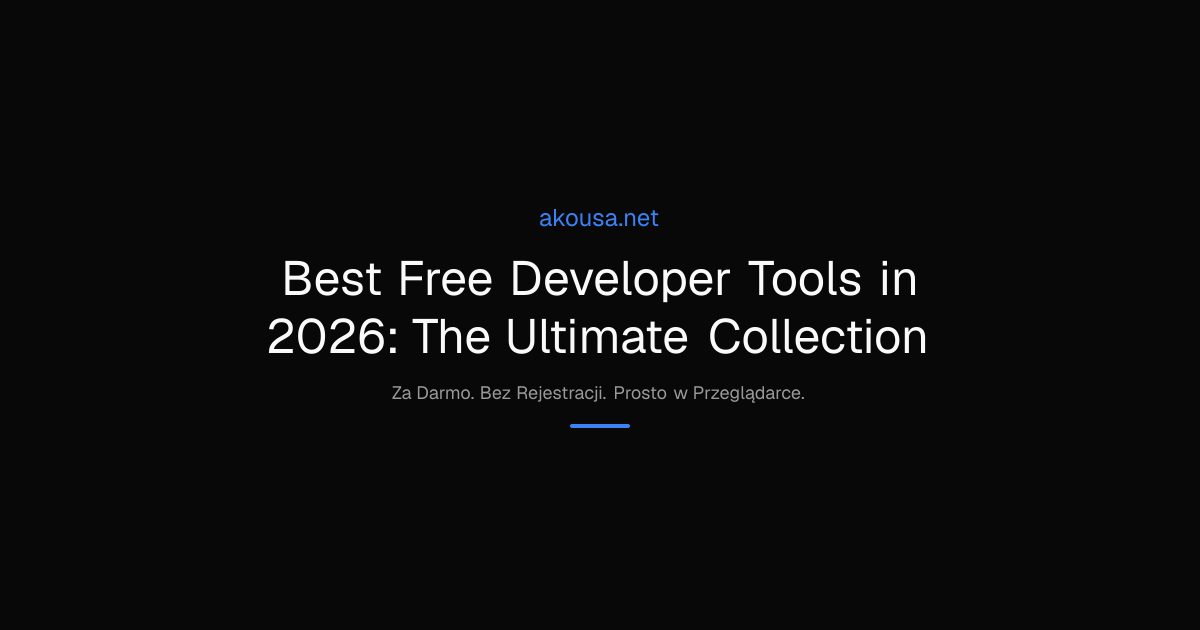 Best Free Developer Tools in 2026: The Ultimate Collection | Akousa