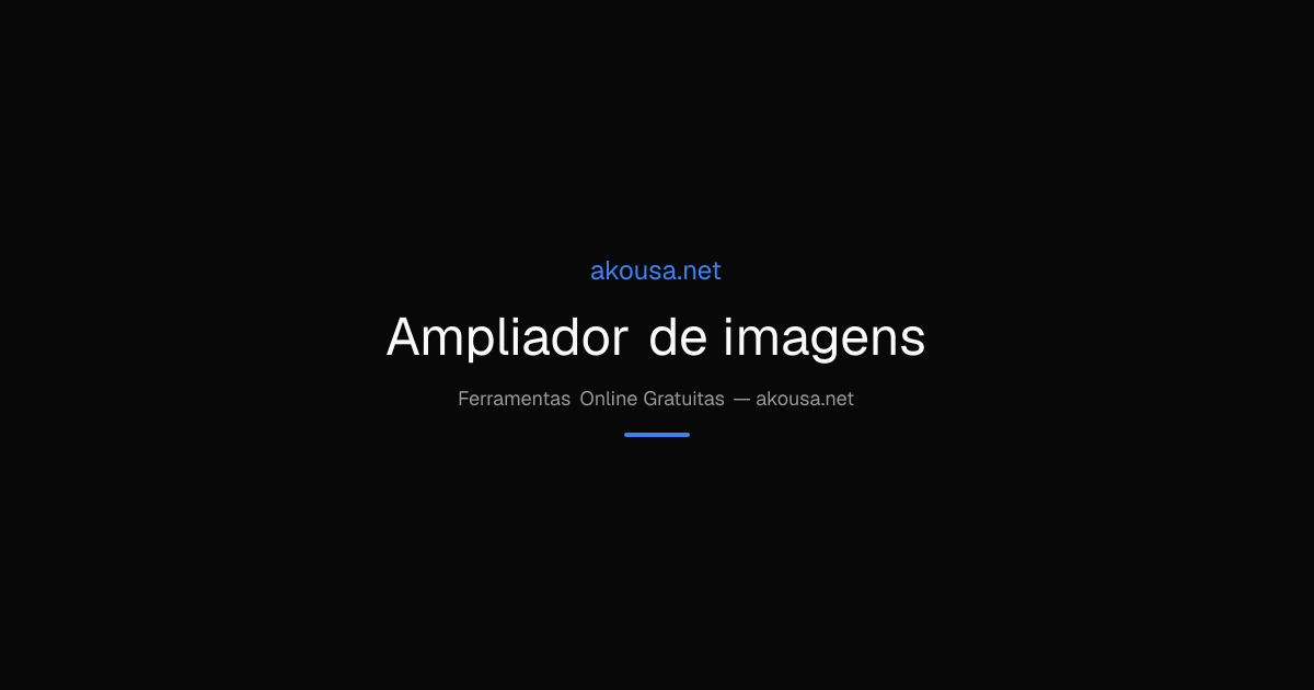 How to Use Ampliador de imagens - Complete Guide | Akousa