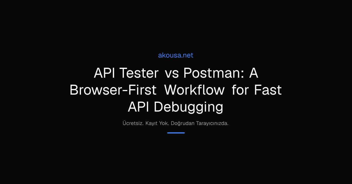 API Tester vs Postman: A Browser-First Workflow for Fast API Debugging ...