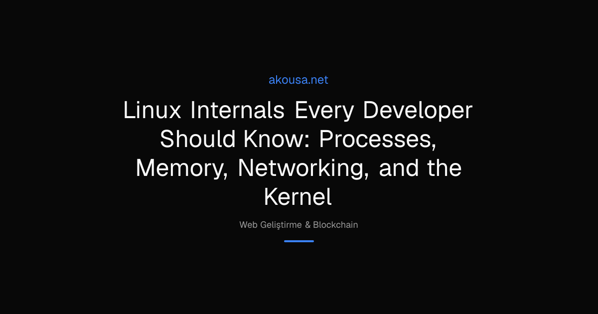 Linux Internals Every Developer Should Know: Processes, Memory ...