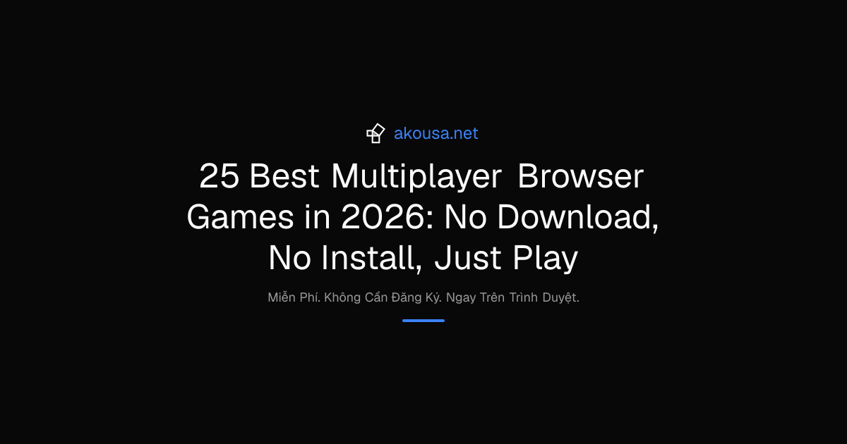 25 Best Multiplayer Browser Games in 2026: No Download, No Install ...