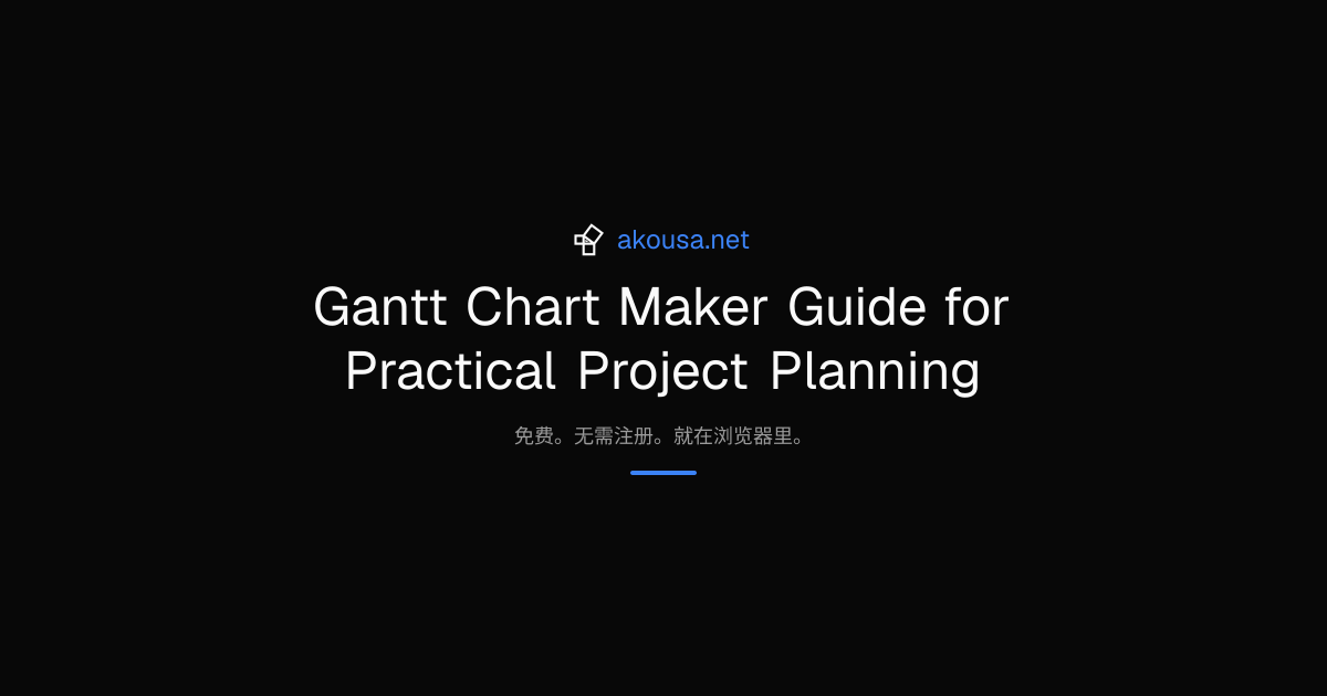 Gantt Chart Maker Guide for Practical Project Planning | Akousa