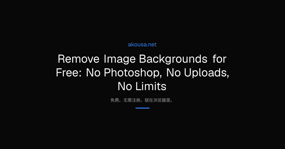 Remove Image Backgrounds for Free: No Photoshop, No Uploads, No Limits ...